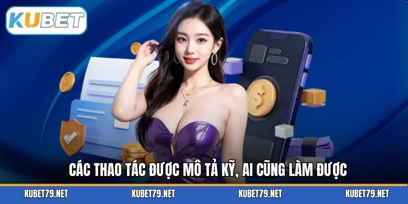 Các thao tác được mô tả kỹ, ai cũng làm được
