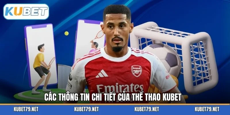 Các thông tin chi tiết của thể thao KUBET 