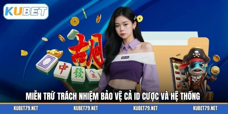 Miễn trừ trách nhiệm bảo vệ cả ID cược và hệ thống
