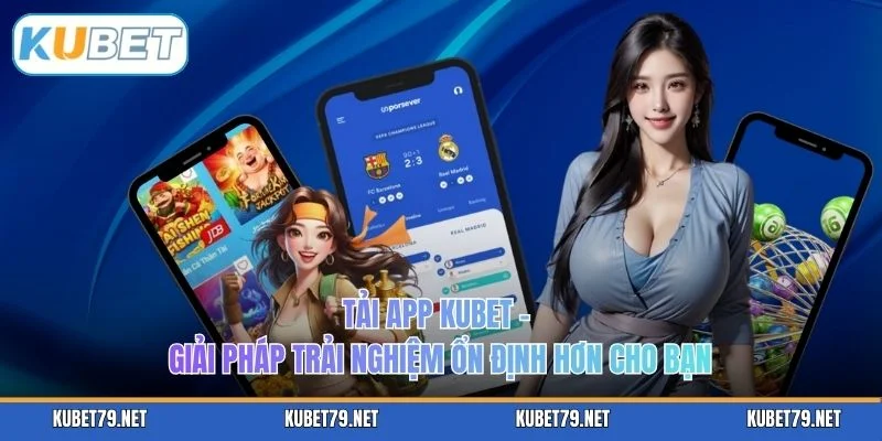Tải App KUBET